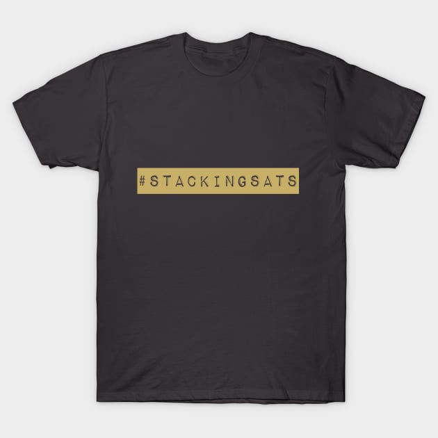 Stacking Sats Bitcoin T Shirt Hodl Satoshi #stackingsats T-Shirt by AstroGearStore